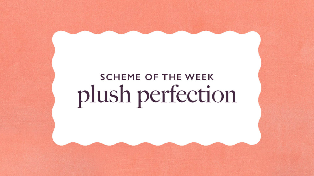 Scheme of the Week: Plush Perfection
