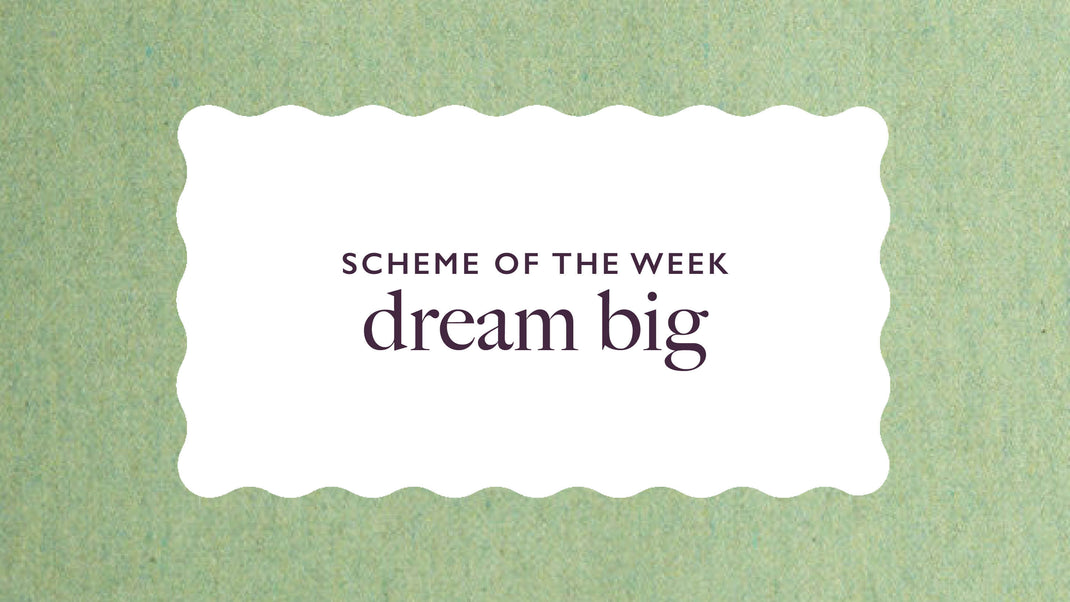 Scheme of the Week: Dream Big