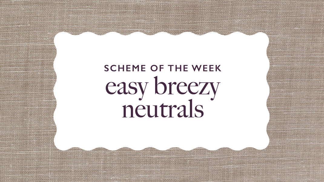 Scheme of the Week: Easy, Breezy, Neutrals